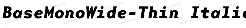 BaseMonoWide-Thin Italic字体转换